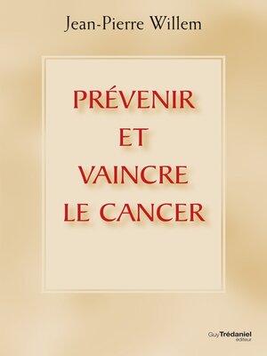 cover image of Prévenir et vaincre le cancer